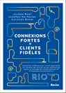 Connexions fortes = clients fidèles - Jochen Roef ; Jozefien De Feyter ; Carolien Boom - 9789020963076