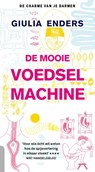 De mooie voedselmachine - Giulia Enders - 9789021024127