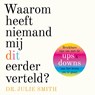 Waarom heeft niemand mij dit eerder verteld? - Julie Smith - 9789021032382