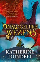 Onmogelijke wezens, Katherine Rundell -  - 9789021044934