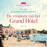 De vrouwen van het Grand Hôtel - Ruth Kvarnström-Jones - 9789021049465