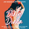 Dirty Diana - Jen Besser ; Shana Feste - 9789021054353