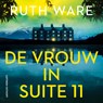 De vrouw in suite 11 - Ruth Ware - 9789021057347