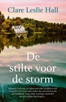 De stilte voor de storm - Clare Leslie Hall - 9789021058764
