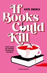 If Books Could Kill - Kate Eberle - 9789021059280