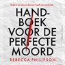 Handboek voor de perfecte moord - Rebecca Philipson - 9789021065373