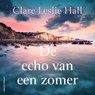 De echo van een zomer - Clare Leslie Hall - 9789021065427