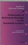 Vicissitudes of Reformed Theology in the twentieth century -  - 9789021139708