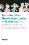 Geen leven zonder vriendschap - REINDERS, Hans - 9789021142838