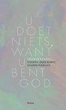 U doet niets, want U bent God - Stephan de Jong - 9789021144535