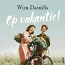 Op vakantie! - Wim Daniëls - 9789021340272