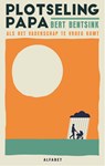 Plotseling papa - Bert Bentsink - 9789021342566