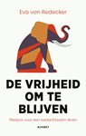 De vrijheid om te blijven - Eva von Redecker - 9789021343044