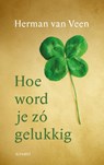 Hoe word je zó gelukkig - Herman van Veen - 9789021343402