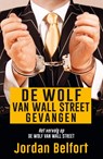De wolf van Wall Street gevangen - Jordan Belfort - 9789021400655
