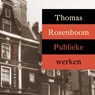 Publieke werken - Thomas Rosenboom - 9789021407609