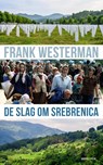 De slag om Srebrenica - Frank Westerman - 9789021408637