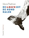 De grom uit de hond halen - Iduna Paalman - 9789021418070