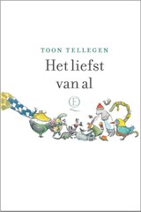 Het liefst van al, Toon Tellegen -  - 9789021418599