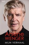 Mijn verhaal - Arsène Wenger - 9789021422695