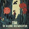 Tim de kleine boswachter - Jan Paul Schutten ; Tim Hogenbosch - 9789021425481