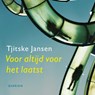 Voor altijd voor het laatst - Tjitske Jansen - 9789021430225