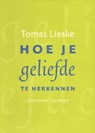 Hoe je geliefde te herkennen - Tomas Lieske - 9789021435992