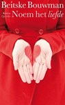 Noem het liefde - Beitske Bouwman - 9789021438573
