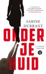 Onder je huid - Sabine Durrant - 9789021454702