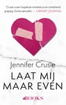 Laat mij maar even - Jennifer Crusie - 9789021460086