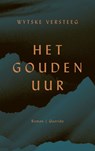 Het gouden uur - Wytske Versteeg - 9789021460697