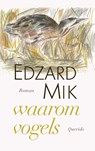 Waarom vogels - Edzard Mik - 9789021462493
