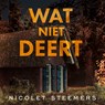 Wat niet deert - Nicolet Steemers - 9789021463322