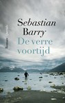 De verre voortijd - Sebastian Barry - 9789021468532