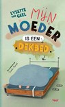 Mijn moeder is een dekbed - Lysette van Geel - 9789021468624