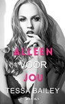 Alleen voor jou - Tessa Bailey - 9789021469348