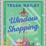 Window shopping - Tessa Bailey - 9789021488394
