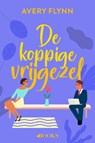 De koppige vrijgezel - Avery Flynn - 9789021489520