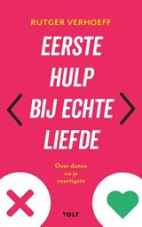 Eerste hulp bij echte liefde, Rutger Verhoeff -  - 9789021498577