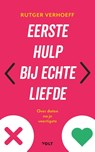 Eerste hulp bij echte liefde - Rutger Verhoeff - 9789021498577