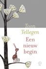 Een nieuw begin - Toon Tellegen - 9789021498782