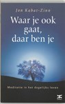 Waar je ook gaat, daar ben je - KABAT-ZINN, Jon - 9789021537603