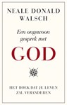 Een ongewoon gesprek met god - Neale Donald Walsch - 9789021546681