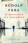 Ik ontsnapte uit Auschwitz - Rudolf Vrba - 9789021557625