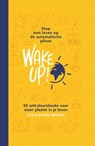 Wake Up!: Stop met leven op de automatische piloot - Chris Baréz-Brown - 9789021564418