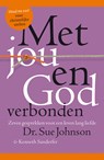 Met jou en God verbonden - Sue Johnson ; Kenneth Sanderfer - 9789021569369