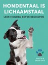 Hondentaal is lichaamstaal - Martin Gaus ; Sacha Gaus - 9789021570389