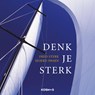 Denk je sterk - Fred Sterk ; Sjoerd Swaen - 9789021573502