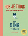 Hoe je thuis de wereld kunt redden een ding tegelijk - Tara Shine - 9789021575520
