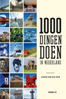 1000 dingen doen in Nederland - Jeroen van der Spek - 9789021575872
